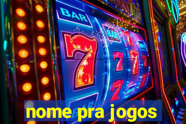 nome pra jogos