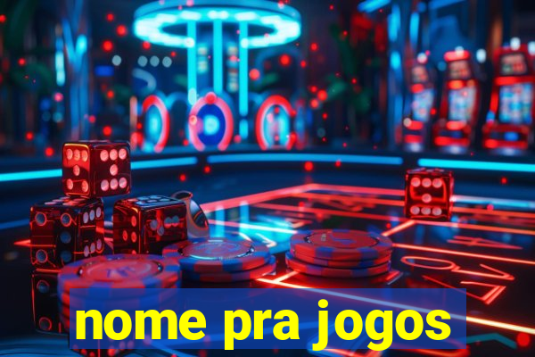 nome pra jogos