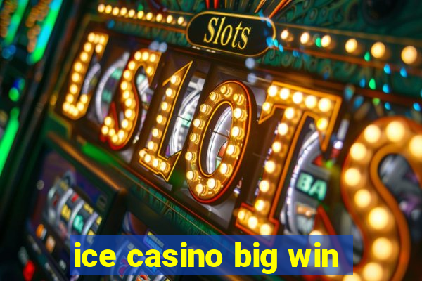 ice casino big win