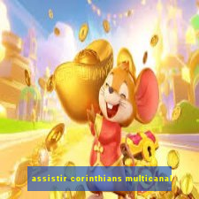 assistir corinthians multicanal