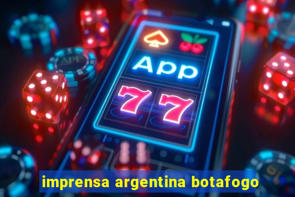 imprensa argentina botafogo