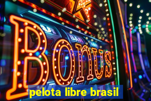 pelota libre brasil