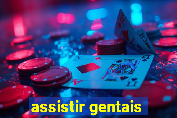 assistir gentais