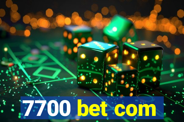 7700 bet com