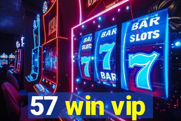 57 win vip