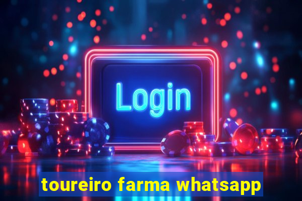 toureiro farma whatsapp