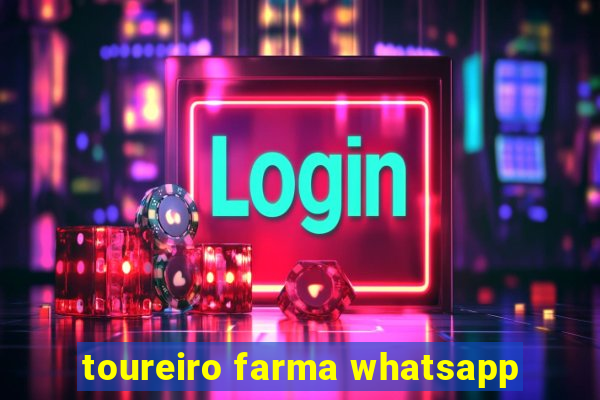 toureiro farma whatsapp