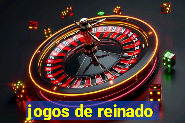 jogos de reinado