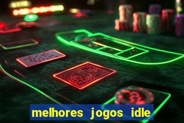 melhores jogos idle para android