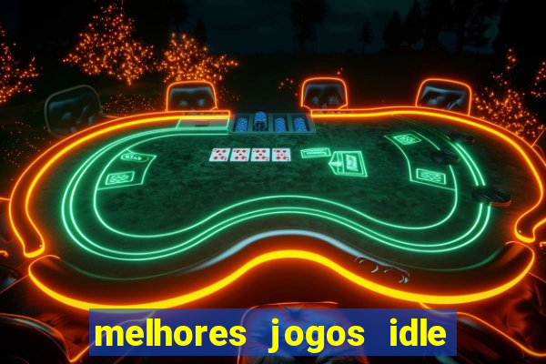 melhores jogos idle para android