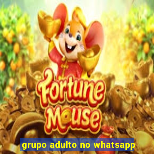 grupo adulto no whatsapp