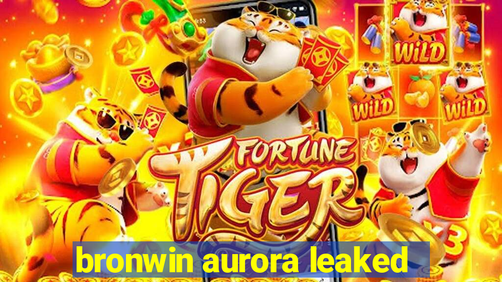 bronwin aurora leaked