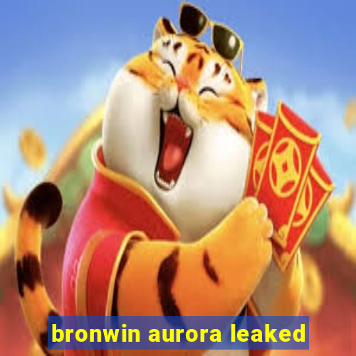 bronwin aurora leaked