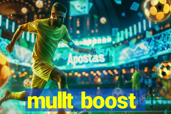 mullt boost