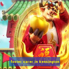 foster carer in kensington