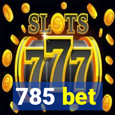 785 bet