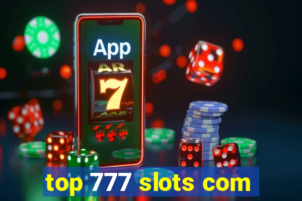 top 777 slots com