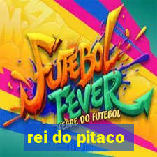 rei do pitaco