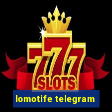 lomotife telegram