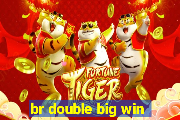 br double big win