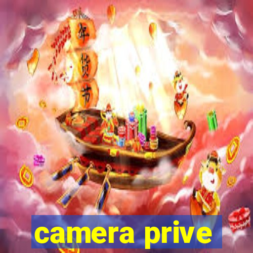 camera prive