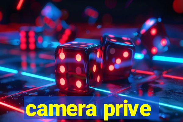 camera prive