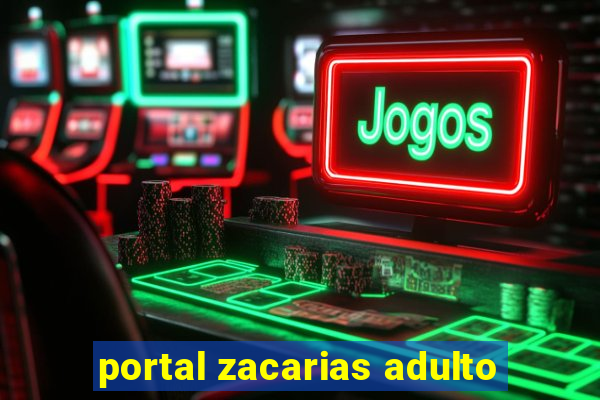 portal zacarias adulto