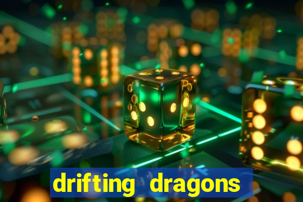 drifting dragons vai ter 2 temporada