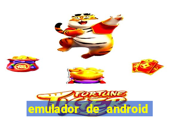 emulador de android para pc fraco