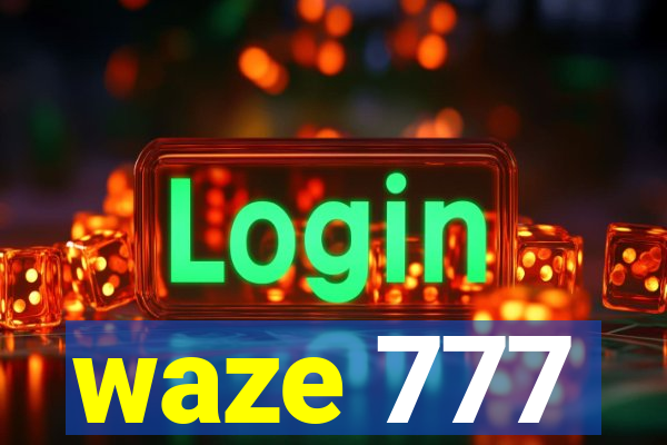 waze 777