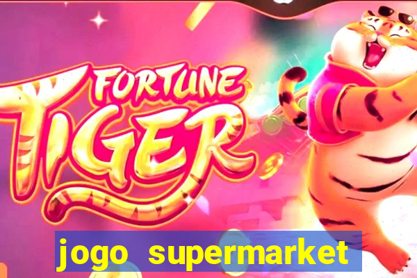 jogo supermarket spree demo