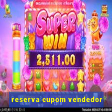 reserva cupom vendedor