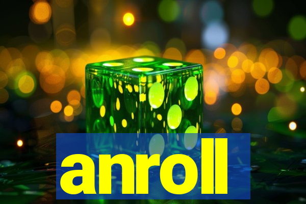 anroll