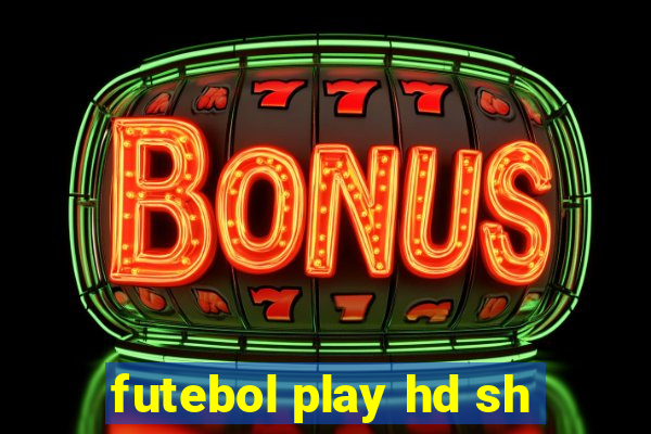 futebol play hd sh