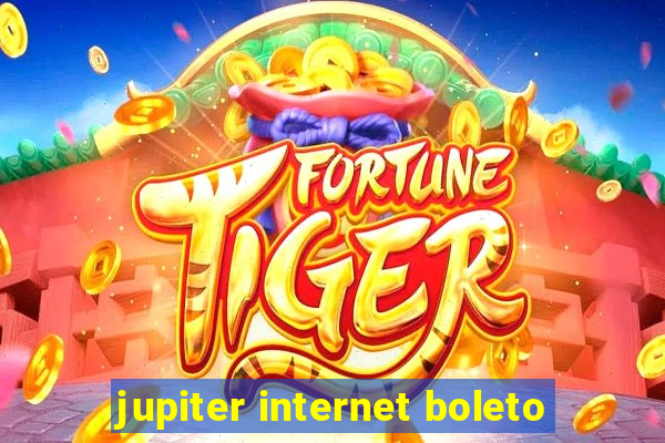 jupiter internet boleto