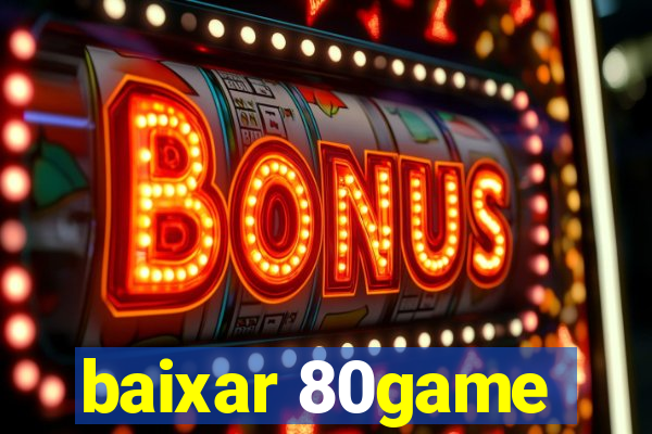 baixar 80game