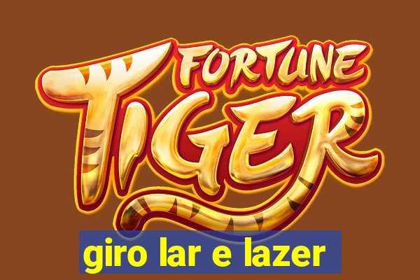 giro lar e lazer