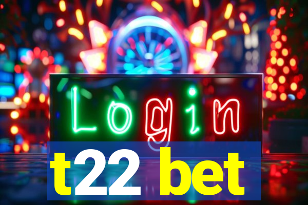 t22 bet