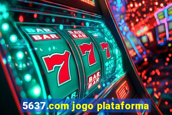 5637.com jogo plataforma