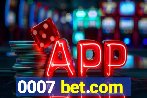 0007 bet.com