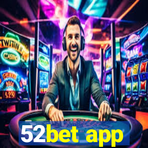 52bet app