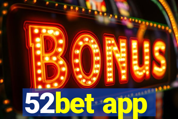 52bet app