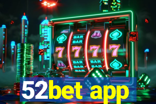 52bet app