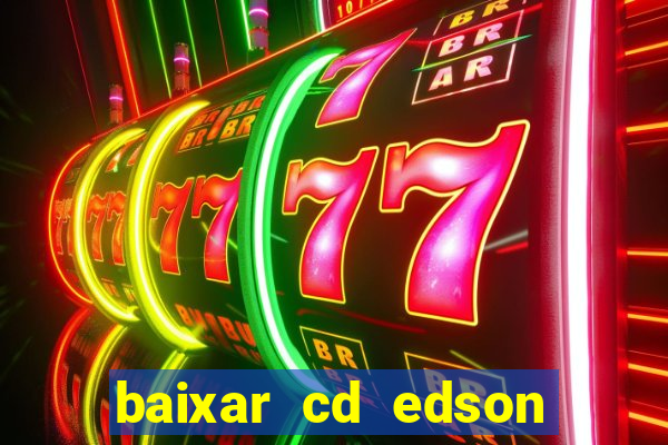 baixar cd edson gomes as 50 melhores