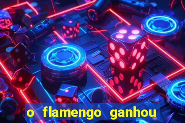 o flamengo ganhou ou perdeu hoje