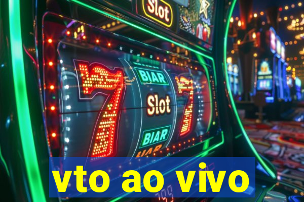 vto ao vivo