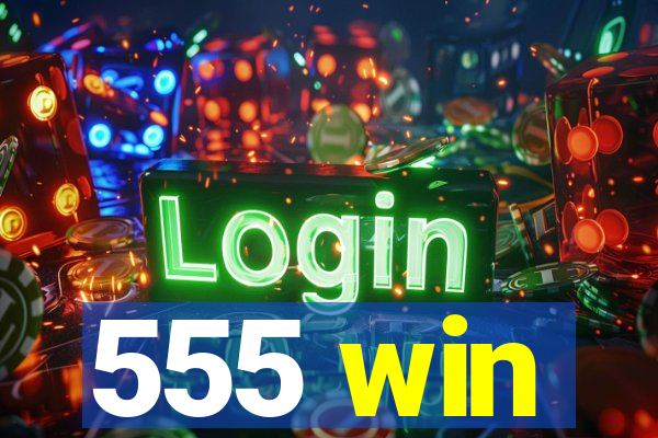 555 win