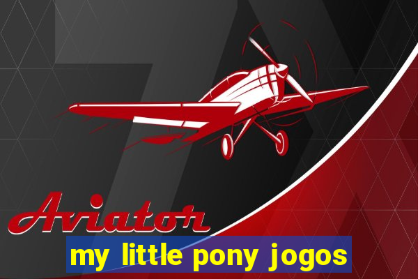 my little pony jogos