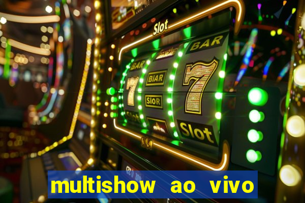 multishow ao vivo gratis online