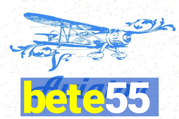 bete55